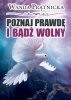 Poznaj Prawdę i bądź wolny